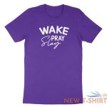 wake pray slay shirt blessed tee faith t shirt gift inspirational religious pray 7.jpg