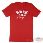 wake pray slay shirt blessed tee faith t shirt gift inspirational religious pray 8.jpg