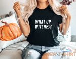 what up witches halloween party scary funny t shirt tee costume top unisex 0.jpg