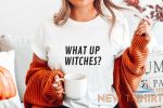 what up witches halloween party scary funny t shirt tee costume top unisex 2.jpg