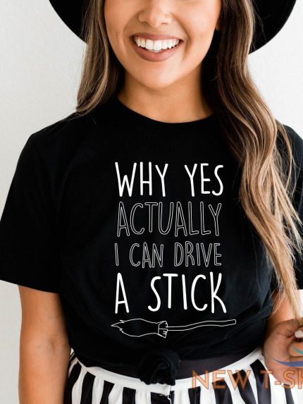 why yes actually i can drive a stick printed unisex adults funny halloween top 0.jpg