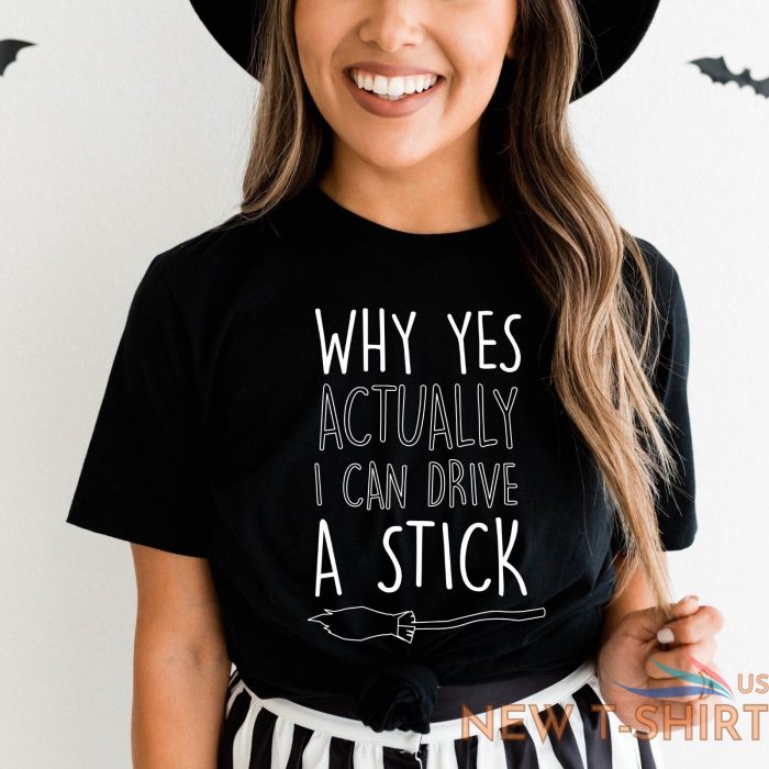 why yes actually i can drive a stick printed unisex adults funny halloween top 0.jpg