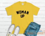 woman up t shirt feminist women tee top xmas gift 2.jpg