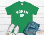 woman up t shirt feminist women tee top xmas gift 7.jpg