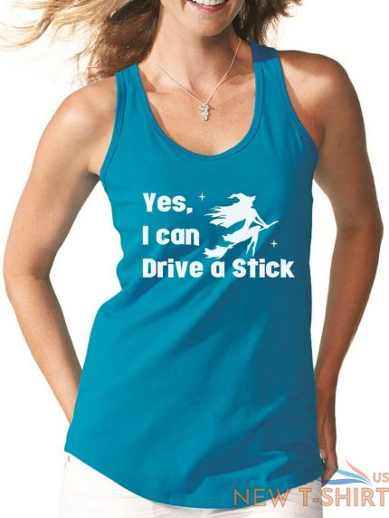 womens tank top yes i can drive a stick t shirt halloween basic witch fall tee 1 1.jpg