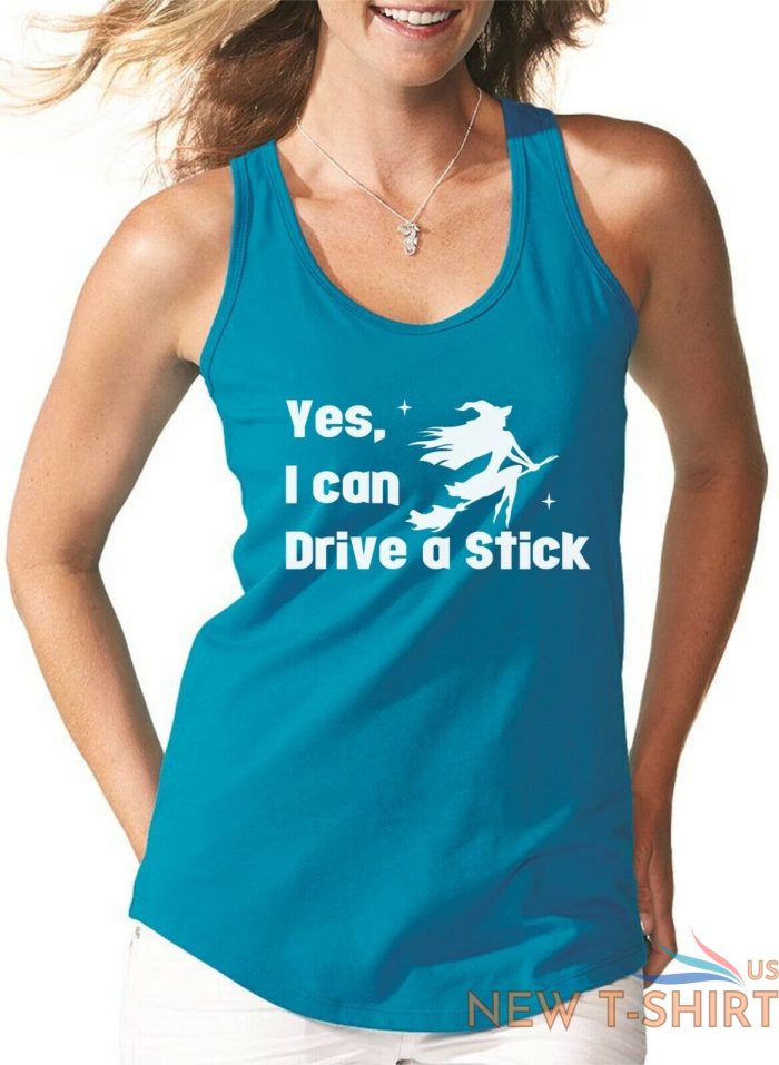 womens tank top yes i can drive a stick t shirt halloween basic witch fall tee 1 1.jpg
