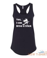 womens tank top yes i can drive a stick t shirt halloween basic witch fall tee 4 1.jpg