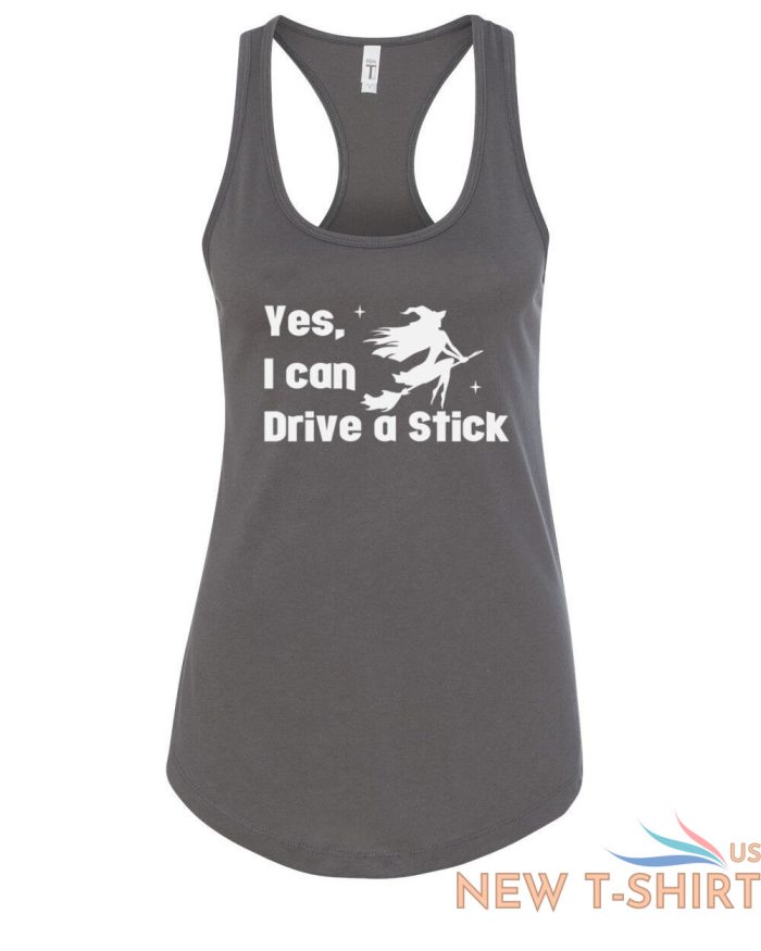 womens tank top yes i can drive a stick t shirt halloween basic witch fall tee 5 1.jpg