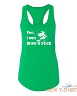 womens tank top yes i can drive a stick t shirt halloween basic witch fall tee 6 1.jpg