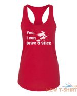 womens tank top yes i can drive a stick t shirt halloween basic witch fall tee 9 1.jpg