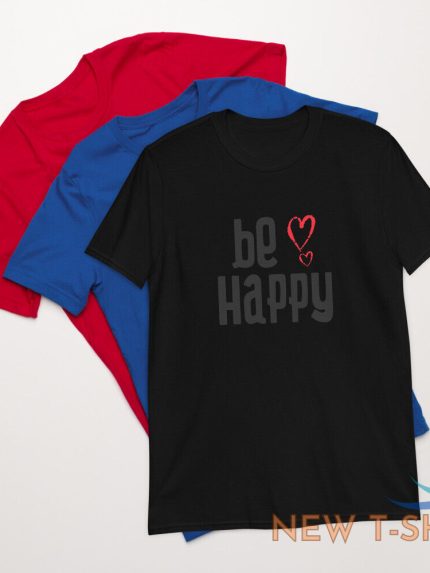 be happy trending hearts gift for her short sleeve unisex t shirt 1.jpg
