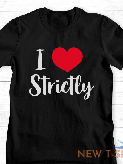 christmas gift love strictly t shirt come dancing valentines day present for him 0.jpg