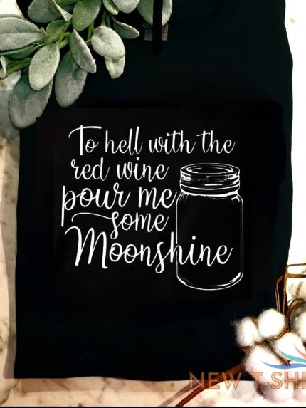 country shirt pour me some moonshine popular trending cute humor red wine 0.jpg