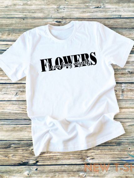 i can buy myself flowers miley cyrus t shirt women trending white basic xs 4xl 0.jpg