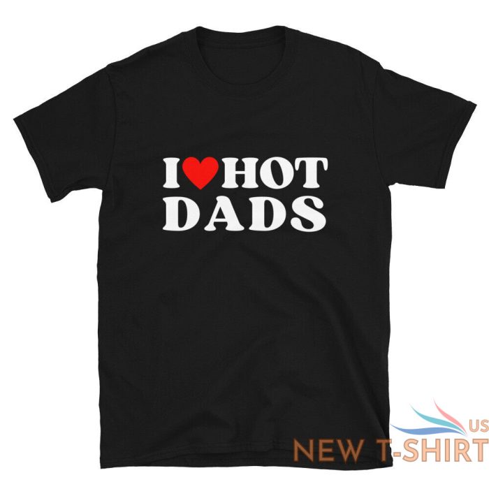 i love hot dads t shirt i heart hot dads tee trending women shirt 6.jpg