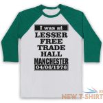 i was at lesser free trade hall unofficial manchester 3 4 sleeve baseball tee 5.jpg