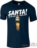 santa i know him t shirt funny buddy the elf christmas kids mens gift top 4.jpg