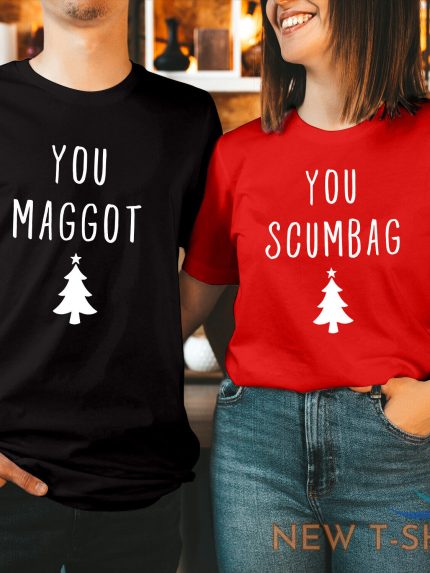 tshirt you maggot scumbag couple matching christmas t shirt xmas family holiday 0.jpg