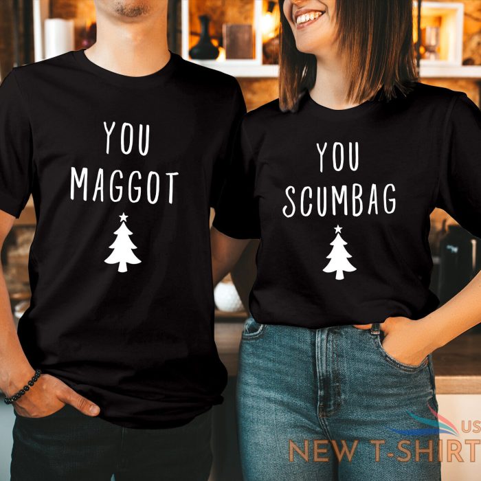 tshirt you maggot scumbag couple matching christmas t shirt xmas family holiday 1.jpg