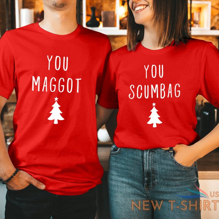 tshirt you maggot scumbag couple matching christmas t shirt xmas family holiday 3.jpg