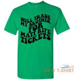 will trade my brother for matt rife tickets funny graphic tee shirt top 0.jpg