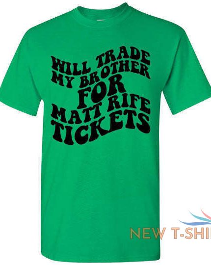 will trade my brother for matt rife tickets funny graphic tee shirt top 0.jpg