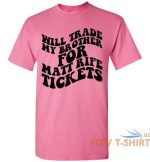 will trade my brother for matt rife tickets funny graphic tee shirt top 2.jpg