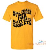 will trade my brother for matt rife tickets funny graphic tee shirt top 3.jpg