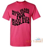 will trade my brother for matt rife tickets funny graphic tee shirt top 5.jpg