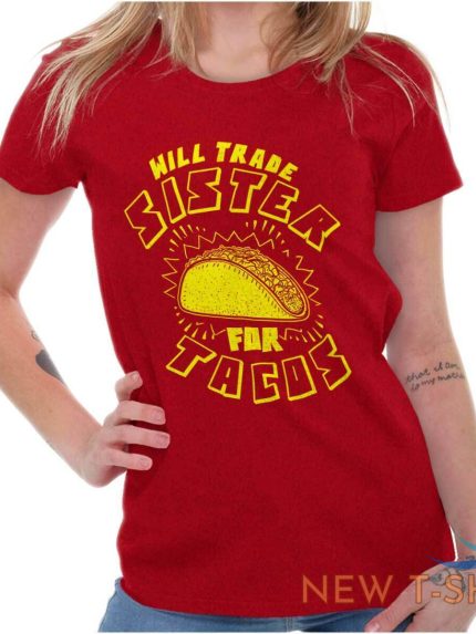 will trade sister for tacos tuesday mexican womens short sleeve ladies t shirt 0.jpg