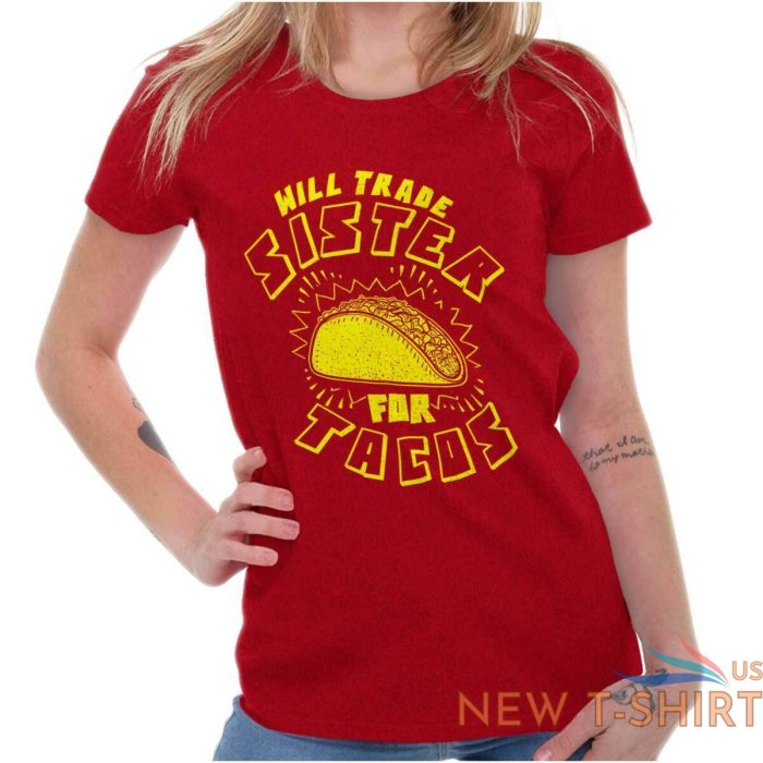 will trade sister for tacos tuesday mexican womens short sleeve ladies t shirt 0.jpg