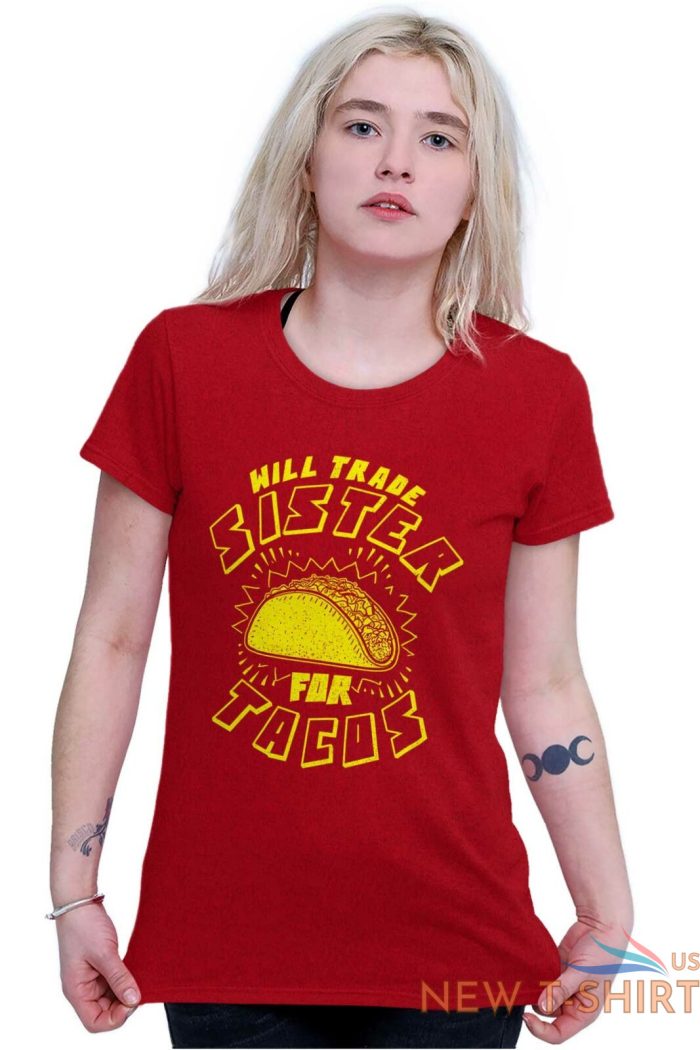 will trade sister for tacos tuesday mexican womens short sleeve ladies t shirt 3.jpg