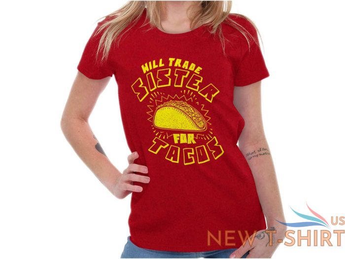 will trade sister for tacos tuesday mexican womens short sleeve ladies t shirt 7.jpg