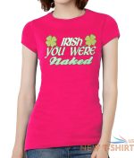 womens irish you were naked short sleeve t shirt 2.jpg