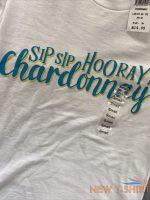 womens sip sip hooray chardonnay t shirt funny saying cute graphic tee small 3.jpg