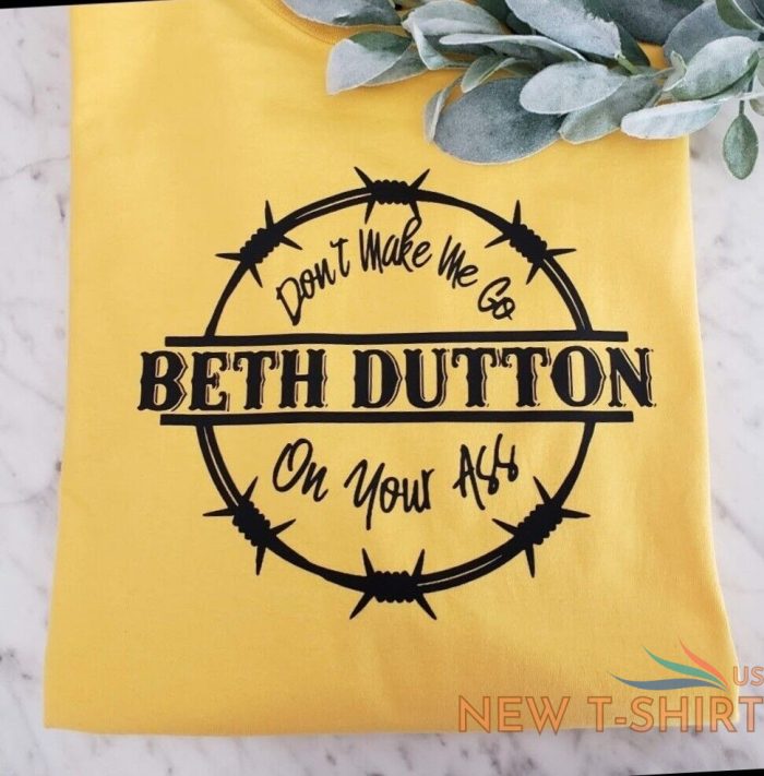 yellowstone shirt beth dutton humor funny popular cute trending yellow 0.jpg